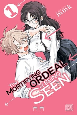 Paperback of The Mortifying Ordeal of Being Seen, Vol. 1 by Viz Media, showing the cover with colorful manga artwork.