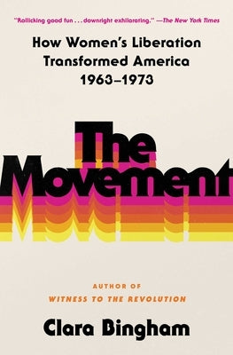 Paperback of "The Movement: How Women's Liberation Transformed America 1963-1973" by Atria/One Signal Publishers, showing the book cover.