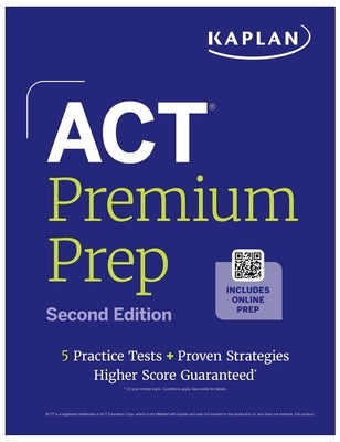 Paperback of ACT Premium Prep: Second Edition by Kaplan Publishing, featuring practice questions and test strategies.