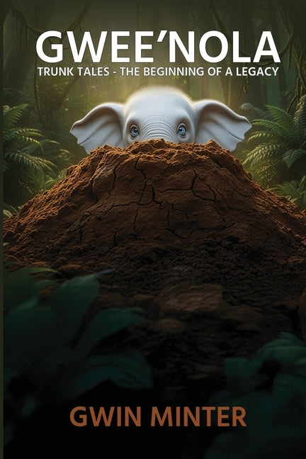 Paperback of Gwee'Nola: Trunk Tales The Beginning of A Legacy by Hov Publishing, showing the front cover with colorful artwork.