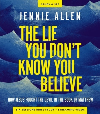 Paperback Bible study guide by HarperChristian Resources titled "The Lie You Don't Know You Believe" with streaming video on Jesus and Matthew.
