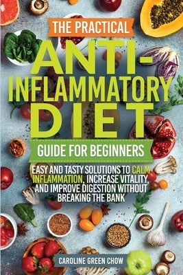 Paperback copy of The Practical Anti-Inflammatory Diet Guide for Beginners by Personal Development Publishing, showing the front cover.