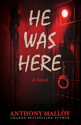 Paperback novel "He Was Here" by Anthony Malloy, showing the book cover with title and author on a plain background.