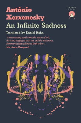 Paperback of "An Infinite Sadness" by Charco Press, featuring a book cover with artistic design and title text.