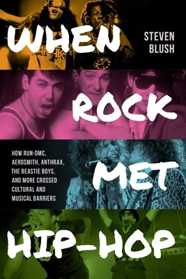 Paperback book titled "When Rock Met Hip-Hop" by Backbeat Books, featuring a cover with images of Run-DMC, Aerosmith, and hip-hop artists.