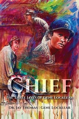 Chief: The Three Lives of Gene Locklear by Thomas, Jay