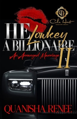 Paperback of He Lowkey A Billionaire 2: An Arranged Marriage, the finale, showing the book cover with title and author details.