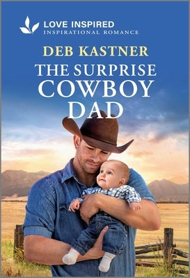Mass market paperbound copy of "The Surprise Cowboy Dad" by Love Inspired, featuring a romantic cover with a cowboy and uplifting scene.