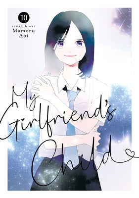 Paperback of My Girlfriend's Child Vol. 10 by Seven Seas, featuring colorful manga-style cover art with characters in school uniforms.