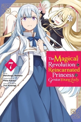 Paperback manga volume 7 of The Magical Revolution of the Reincarnated Princess and the Genius Young Lady by Yen Press, featuring vibrant cover art.