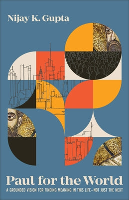 Paperback of "Paul for the World" by Brazos Press, featuring a cover with a grounded design and spiritual imagery.