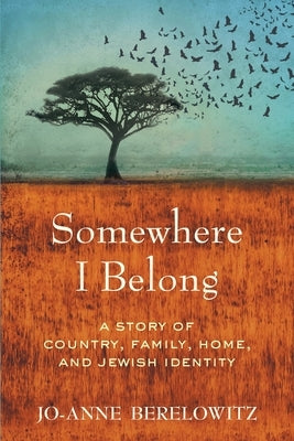 Paperback book titled "Somewhere I Belong" by Jo-Anne Berelowitz, featuring a cover with country, family, home, and Jewish identity themes.