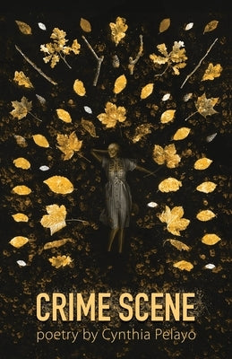 Crime Scene by Pelayo, Cynthia