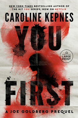 Paperback of You First: A Joe Goldberg Prequel by Random House Large Print Publishing featuring the book cover with title and author.