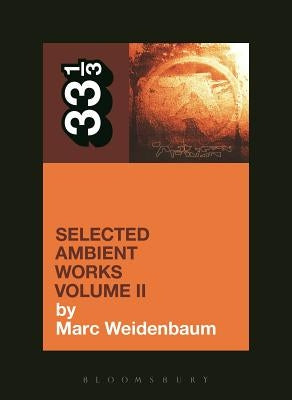 Paperback of Aphex Twin's Selected Ambient Works Volume II by Bloomsbury Academic, showing the book cover with title and artwork.