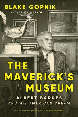 Paperback copy of "The Maverick's Museum: Albert Barnes and His American Dream" by Ecco Press, with book cover and title visible.