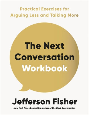 Paperback of The Next Conversation Workbook by Tarcher featuring practical exercises to improve communication and reduce arguing.