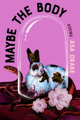 Paperback of Maybe the Body: Poems by Tin House, featuring poetic text on the cover and a clean, minimalist design.