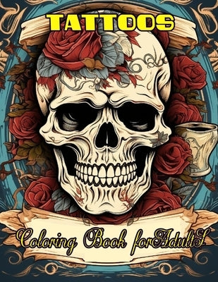 Tattoos Coloring Book for Adults by A, Maryam