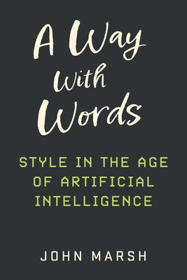 Paperback of A Way with Words: Style in the Age of Artificial Intelligence by University of Michigan Press ELT, featuring a modern book cover design.