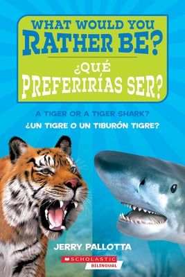Paperback book titled "¿Qué Preferirías Ser? Un Tigre O Un Tiburón" by Scholastic en Español, featuring tiger and shark illustrations.
