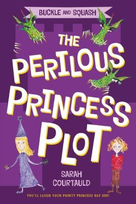 Paperback of Buckle and Squash: The Perilous Princess Plot by Square Fish, featuring colorful cover art with princess and adventure imagery.