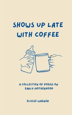 Paperback "Shows Up Late With Coffee" by Pencil X Paper Publishing, featuring a colorful cover with coffee and casual design elements.