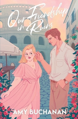 Paperback of "Our Friendship in Ruins" by Amy Buchanan showing the book cover with title and author text.