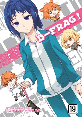 Paperback copy of D-Frag! Vol. 19 manga by Seven Seas, showing the colorful cover art with characters and title.