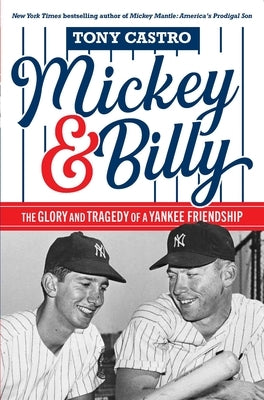 Paperback of Mickey & Billy: The Glory and Tragedy of a Yankee Friendship by Diversion Books, showing the book cover with title and author.