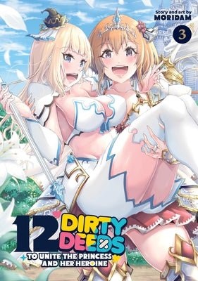 Paperback of 12 Dirty Deeds to Unite the Princess and Her Heroine Vol. 3 by Ghost Ship, showing the book cover with colorful artwork.