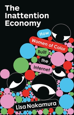 Paperback book titled "The Inattention Economy: How Women of Color Built the Internet" by University of Minnesota Press, featuring the cover.