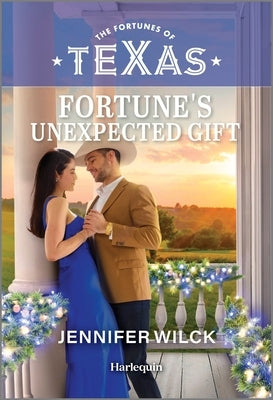Cover of Fortune's Unexpected Gift by Harlequin Fortunes of Texas, a mass market paperbound romance novel with vibrant artwork.