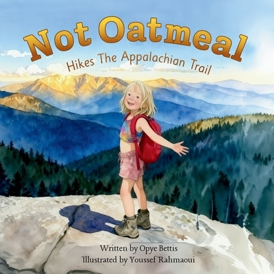 Not Oatmeal Hikes The Appalachian Trail paperback book by Delack Media Group, displaying a mountain trail scene on the cover.