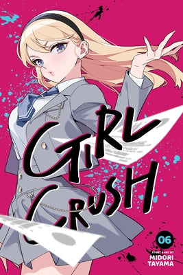 Paperback copy of Girl Crush, Vol. 6 manga by Viz Media featuring cover art with female characters.