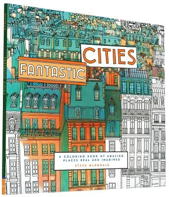 Paperback coloring book titled "Fantastic Cities" by Chronicle Books featuring detailed illustrations of real and imagined cityscapes.