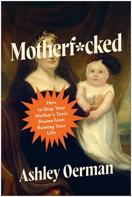 Paperback book titled "Motherf*cked: How to Stop Your Mother's Toxic Drama" by Benbella Books, showing the cover design.