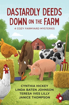 Paperback of Dastardly Deeds Down on the Farm: 4 Cozy Farmyard Mysteries by Barbour Fiction, featuring farm scenes and mystery elements.