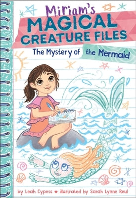 Paperback of The Mystery of the Mermaid chapter book from Miriam's Magical Creature Files series by Amulet Books, showing the cover.