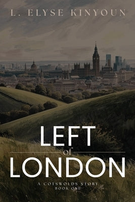 Paperback novel "Left of London" by L. Elyse Kinyoun, featuring a dark cover with cityscape artwork.