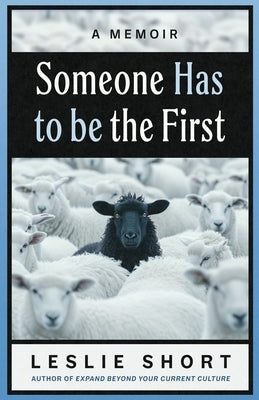 Paperback of "Someone Has to Be the First" by Indigo River Publishing, showing the book cover with title and author details.