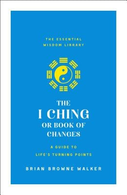 Paperback of The I Ching or Book of Changes by St. Martin's Essentials, featuring symbolic cover design from the Wisdom Library series.
