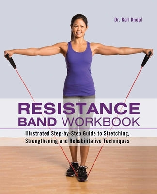 Paperback Resistance Band Workbook by Ulysses Press showing illustrated step-by-step stretching and strengthening techniques.