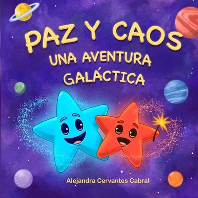 Paperback of Paz y Caos: Una aventura galáctica by Independently Published, showing the front cover with vibrant artwork.