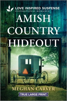 Amish Country Hideout paperback novel from Love Inspired Suspense True Large Print series, featuring a rural Amish setting.