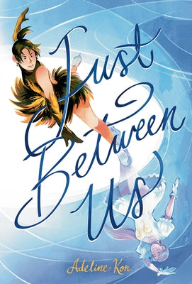 Paperback graphic novel "Just Between Us" by Dial Books, featuring colorful illustrated cover art.