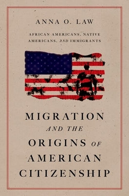 Paperback book titled "Migration and the Origins of American Citizenship" by Oxford University Press, featuring a cover with historical imagery.