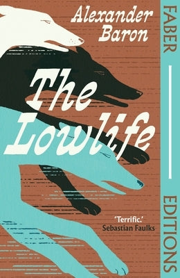 Paperback of The Lowlife by Faber & Faber featuring a cover illustration and the book's title on the front.