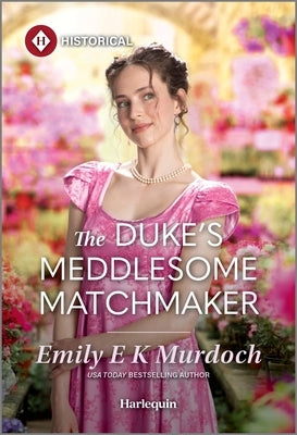 Mass market paperback of The Duke's Meddlesome Matchmaker by Harlequin Special Releases, featuring a romantic historical novel cover.