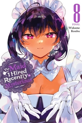 Paperback of The Maid I Hired Recently Is Mysterious, Vol. 8 manga by Yen Press featuring cover art with characters and title text.